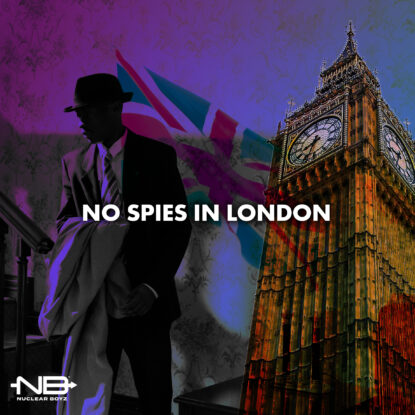 No Spies in London - Remastered - NuclearBoyz